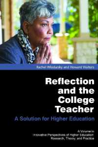 Reflection and the College Teacher : A Solution for Higher Education (Innovative Perspectives of Higher Education: Research, Theory and Practice)