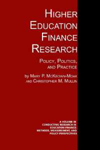 Higher Education Finance Research : Policy, Politics, and Practice (Conducting Research in Education Finance: Methods, Measurement, and Policy Perspectives)