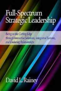 Full-Spectrum Strategic Leadership : Being on the Cutting Edge through Innovative Solutions, Integrated Systems, and Enduring Relationships