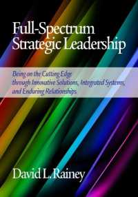 Full-Spectrum Strategic Leadership : Being on the Cutting Edge through Innovative Solutions, Integrated Systems, and Enduring Relationships