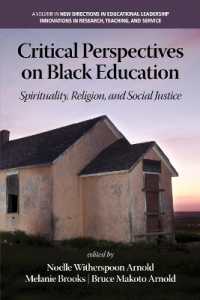 Critical Perspectives on Black Education : Spirituality, Religion and Social Justice (New Directions in Educational Leadership: Innovations in Scholarship, Teaching, and Service)