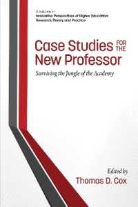 Case Studies for the New Professor : Surviving the Jungle of the Academy (Innovative Perspectives of Higher Education: Research, Theory and Practice)
