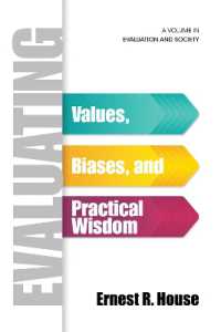 Evaluating : Values, Biases, and Practical Wisdom (Evaluation and Society)