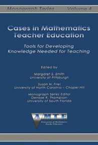 Cases in Mathematics Teacher Education : Tools for Developing Knowledge Needed for Training (The Amte Monograph Series)