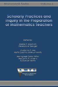 Scholarly Practices and Inquiry in the Preparation of Mathematics Teachers (The Amte Monograph Series)