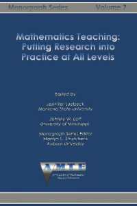 Mathematics Teaching : Putting Research into Practice at All Levels (The Amte Monograph Series)