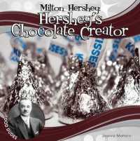 Milton Hershey : Hershey's Chocolate Creator (Food Dudes)