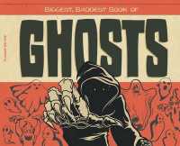 Biggest, Baddest Book of Ghosts (Biggest, Baddest Books)