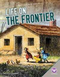 Life on the Frontier (Daily Life in Us History)
