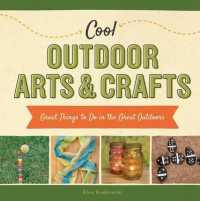 Cool Outdoor Arts & Crafts : Great Things to Do in the Great Outdoors (Cool Great Outdoors)