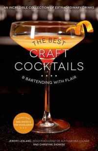 The Best Craft Cocktails & Bartending with Flair : An Incredible Collection of Extraordinary Drinks