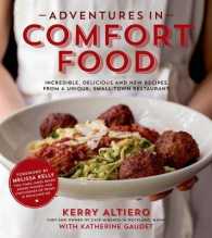 Adventures in Comfort Food : Incredible, Delicious and New Recipes from a Unique, Small-Town Restaurant