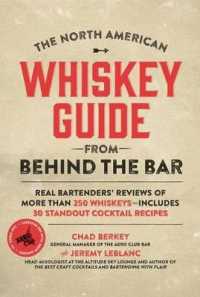 The North American Whiskey Guide from Behind the Bar : Real Bartenders' Reviews of More than 250 Whiskeys - Includes 30 Standout Cocktail Recipes