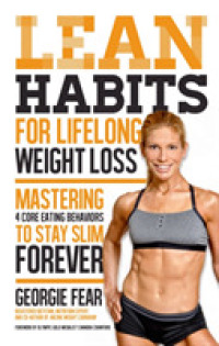 Lean Habits for Lifelong Weight Loss : Mastering 4 Core Eating Behaviors to Stay Slim Forever （1ST）