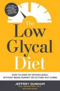 The Low Glycal Diet : How to Shed Fat Effortlessly without Being Hungry or Cutting Out Carbs （1ST）