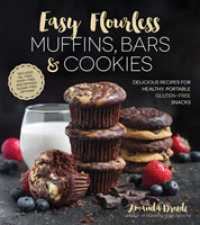 Easy Flourless Muffins, Bars & Cookies : Delicious Recipes for Healthy, Portable Gluten-Free Snacks