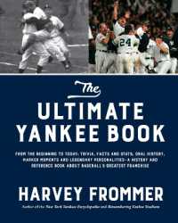 The Ultimate Yankee Book : From the Beginning to Today: Trivia, Facts and Stats, Oral History, Marker Moments and Legendary Personalities—A History and Reference Book about Baseball's Greatest Franchise
