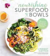 Nourishing Superfood Bowls : 75 Healthy and Delicious Gluten-Free Meals to Fuel Your Day