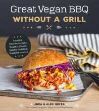 Great Vegan BBQ without a Grill : Amazing Plant-Based Ribs, Burgers, Steaks, Kabobs and More Smoky Favorites