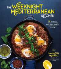 The Weeknight Mediterranean Kitchen : Discover the Health and Flavor of the Mediterranean with Easy, Authentic Recipes