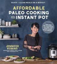 Affordable Paleo Cooking with Your Instant Pot : Quick + Clean Meals on a Budget