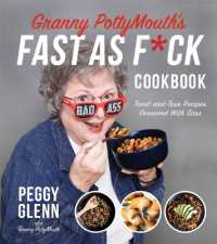 Granny PottyMouth's Fast as F*ck Cookbook : Tried and True Recipes Seasoned with Sass