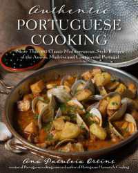 Authentic Portuguese Cooking : More than 185 Classic Mediterranean-Style Recipes of the Azores, Madeira and Continental Portugal