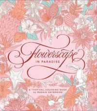 Flowerscape in Paradise : A Tropical Coloring Book