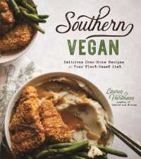 Southern Vegan : Delicious Down-Home Recipes for Your Plant-Based Diet
