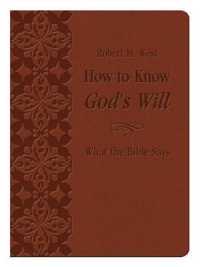 How to Know God's Will : What the Bible Says