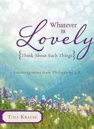 Whatever Is Lovely - Think about Such Things : Encouragement from Philippians 4:8