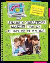 Shared Creations : Making Use of Creative Commons (Explorer Library: Information Explorer) （Library Binding）