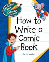 How to Write a Comic Book (Explorer Junior Library: How to Write) （Library Binding）