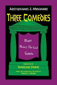 Aristophanes and Menander: Three Comedies : Peace, Money, the God, and Samia -- Paperback / softback