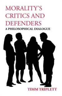 Morality's Critics and Defenders : A Philosophical Dialogue -- Paperback / softback