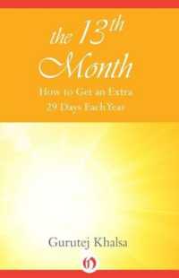 The 13th Month : How to Get an Extra 29 Days Each Year