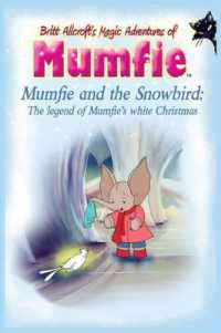 Mumfie and the Snowbird : The Legend of Mumfie's White Christmas