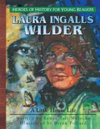 Young Reader : Laura Ingalls Wilder: a Little House Life