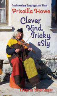 Clever, Kind, Tricky, and Sly : A Bulgarian Folktale Samplervolume 1 （First Edition, First）
