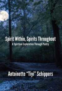 Spirit Within, Spirits Throughout : A Spiritual Exploration through Poetry （First Edition, First）
