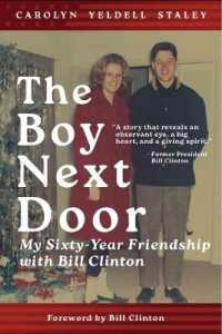 The Boy Next Door : My Sixty Year Friendship with Bill Clinton （First Edition, First）