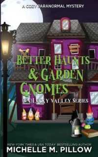 Better Haunts and Garden Gnomes: A Cozy Paranormal Mystery - A Happily Everlasting World Novel (Unlucky Valley") 〈1〉 （2ND）