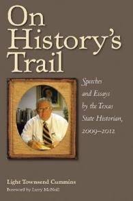 On History's Trail : Speeches and Essays by the Texas State Historian, 2009-2012