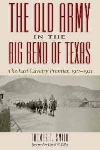 The Old Army in the Big Bend of Texas : The Last Cavalry Frontier， 1911-1921