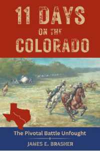Eleven Days on the Colorado : The Standoff between the Texian and Mexican Armies and the Pivotal Battle Unfought
