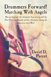 Drummers Forward! Marching with Angels : The exciting tale of a drummer boy serving with the First Vermont Brigade and his adventures during the American Civil War!
