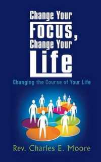 Change Your Focus, Change Your Life : Changing the Course of Your Life