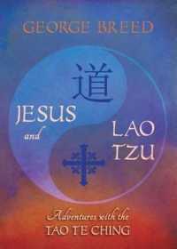 Jesus and Lao Tzu : Adventures with the Tao Te Ching