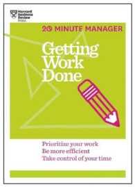 ２０分で学べる仕事術<br>Getting Work Done (HBR 20-Minute Manager Series) : Prioritize Your Work, be More Efficient, Take Control of Your Time (20-minute Manager)