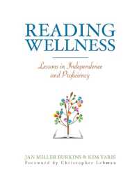 Reading Wellness : Lessons in Independence and Proficiency